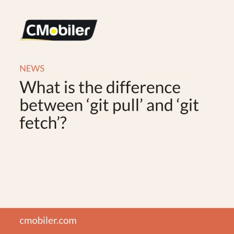What is the difference between ‘git pull’ and ‘git fetch’?