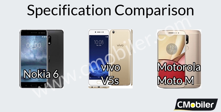 Nokia 6 vs vivo V5s vs Motorola Moto M